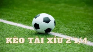 Kèo tài xỉu 2 1/4 – Cách chơi và kinh nghiệm cược tại ManClub 2 keo tai xiu 2 1 4 3