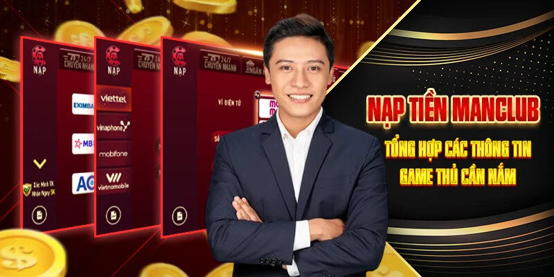 Nạp tiền ManClub – Bước đầu để trải nghiệm cá cược đỉnh cao 2 Nhiều lợi ích có được khi người chơi nạp tiền ManClub